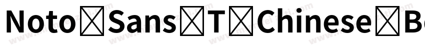 Noto Sans T Chinese Bold Bold字体转换